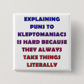 Kleptomaniac Puns Funny Pun Button Badge Pin (Voorkant)