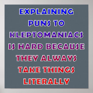 Kleptomaniac Puns Funny Pun Poster Sign.