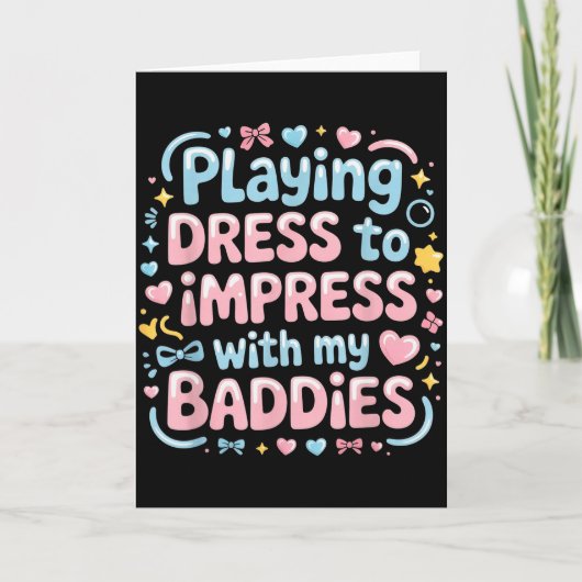 Kleren Spelen Om Te Imponeren Op Mijn Baddies  Kaart (Voorkant)