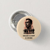 Kleur is geen misdrijf - Justice Awareness Button (Voorkant /achterkant)