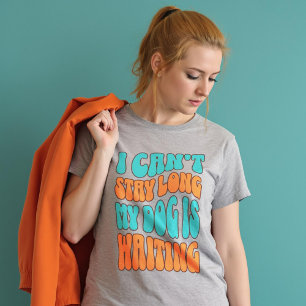 Kleuren op maat Ik kan niet lang blijven Mijn hond T-shirt