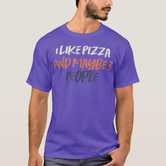 Kleurere Retro Funny die ik leuk vind aan Pizza en T-shirt