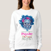 Kleurig Sweatshirt - "Sweet Sweet Psycho" (Voorkant)