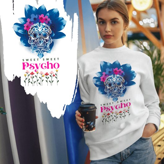 Kleurig Sweatshirt - "Sweet Sweet Psycho"