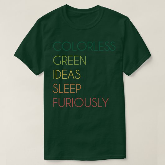 Kleurloze groene ideeën die mieriks slapen t-shirt (Design voorkant)