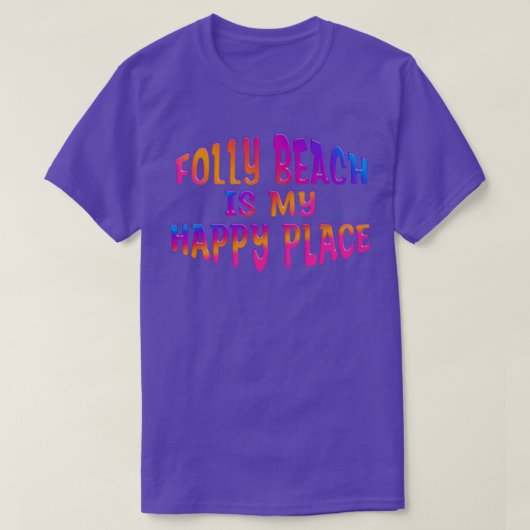 KLEURRIJK FOLLY BEACH IS MIJN GELUKKIGE PLEK T-SHIRT (Design voorkant)