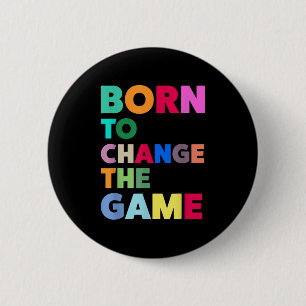 Kleurrijk Geboren om het spel te veranderen Cool Q Ronde Button 5,7 Cm