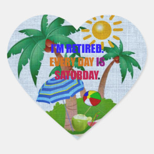 Kleurrijk: Ik ben gepensioneerd - Elke dag is zate Hart Sticker