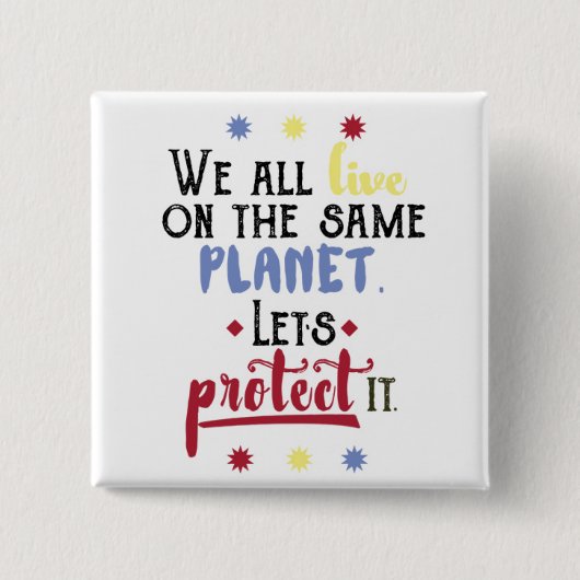Kleurrijk Inspirerend Opslaan Planet Quote Vierkante Button 5,1 Cm (Voorkant)