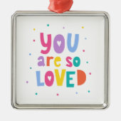 Kleurrijk je bent zo geliefd metalen ornament (Voorkant)