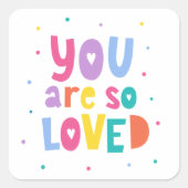Kleurrijk je bent zo geliefd vierkante sticker (Voorkant)