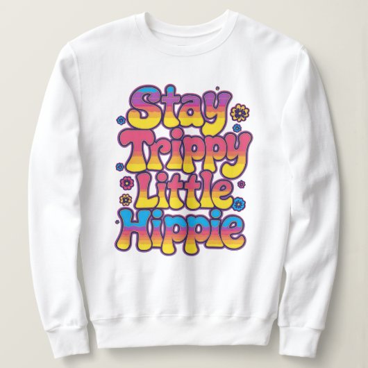 Kleurrijk Psychedelisch Blijf Trippy Hippie Trui (Design voorkant)
