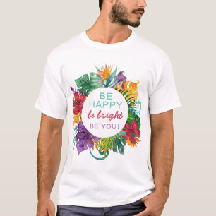 Kleurrijk Tropisch Wreater Lijst met Happy Quote T-shirt