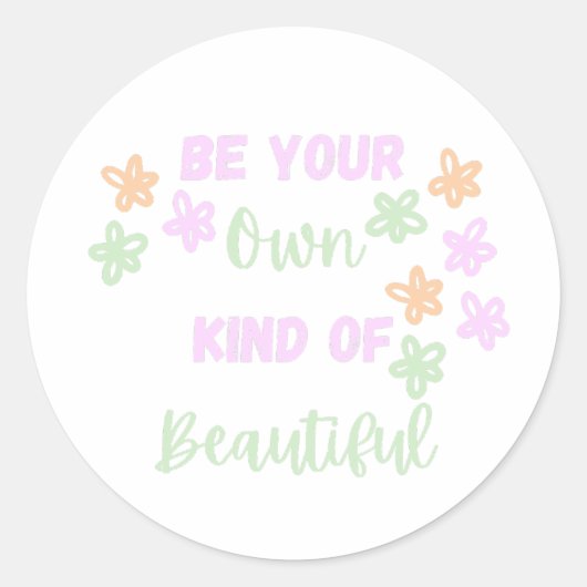 Kleurrijk Wees je eigen soort mooi met bloem Ronde Sticker (Voorkant)