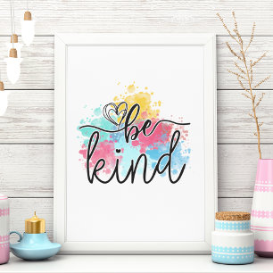 Kleurrijke Be Kind Paint Splash Unframed Poster