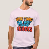 Kleurrijke Gradiënt Typografische Create Helden T-shirt (Voorkant)