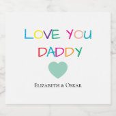 Kleurrijke "Love You Daddy" - Leuk en oprecht cade Bier Etiket (Enkel label)