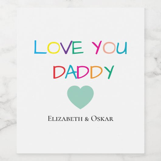 Kleurrijke "Love You Daddy" - Leuk en oprecht cade Wijn Etiket (Enkel label)