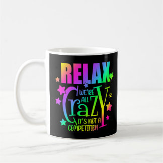 Kleurrijke Relax We zijn allemaal gek Het is geen  Koffiemok