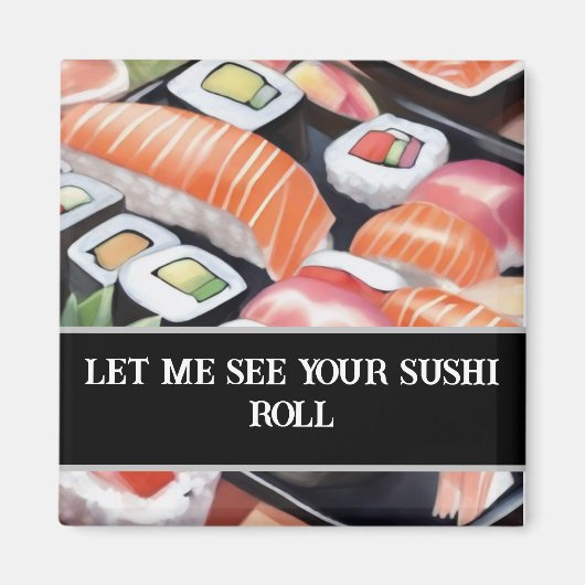 Kleurrijke sushi "Laat me je sushi zien rollen" Magneet (Voorkant)