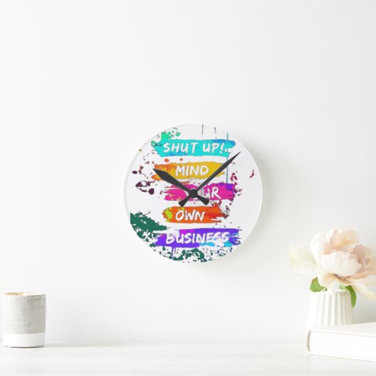 Kleurrijke zwijg geest uw eigen zakelijke Poster Ronde Klok (Huis)