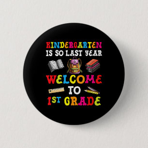 Kleuterschool is zo vorig jaar welkom in de 1e kla ronde button 5,7 cm