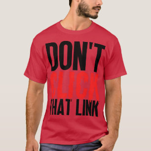 Klik niet op die link 11 t-shirt