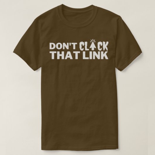 Klik niet op die link 17 t-shirt (Design voorkant)