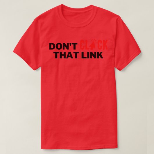 Klik niet op die link 2 t-shirt (Design voorkant)