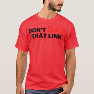 Klik niet op die link 2 t-shirt