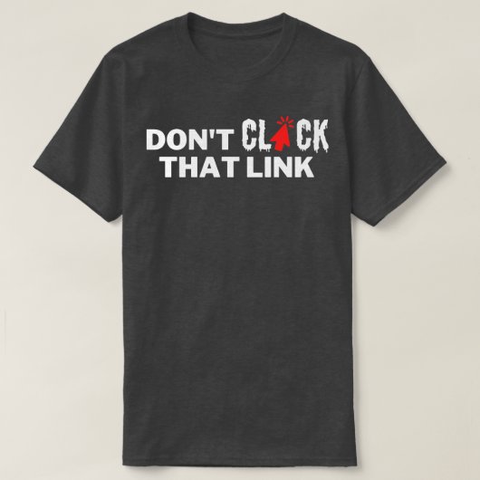 Klik niet op die link 4 t-shirt (Design voorkant)