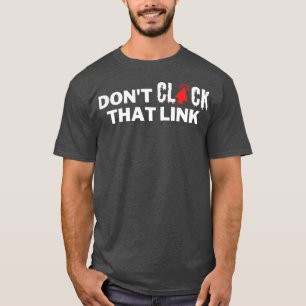 Klik niet op die link 4 t-shirt