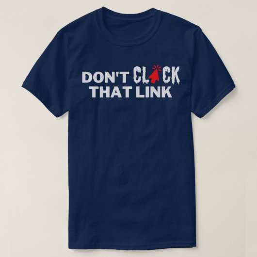 Klik niet op die link 4 t-shirt (Design voorkant)