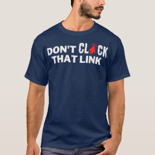 Klik niet op die link 4 t-shirt
