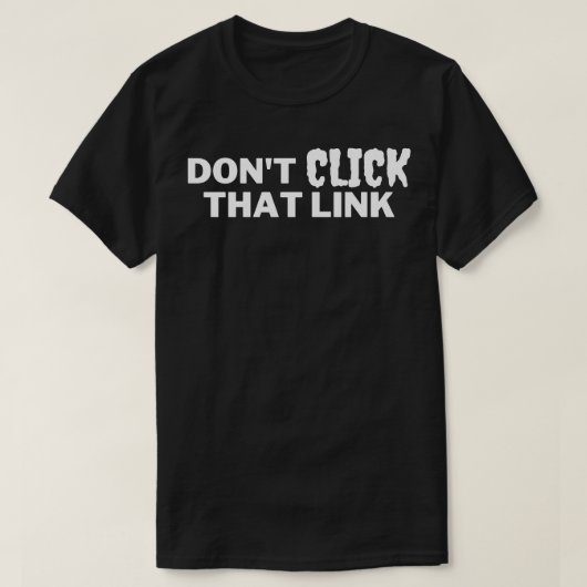 Klik niet op die link 5 t-shirt (Design voorkant)