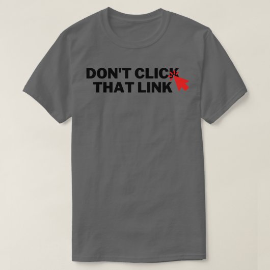 Klik niet op die link 6 t-shirt (Design voorkant)