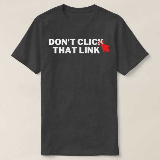 Klik niet op die link 7 t-shirt (Design voorkant)