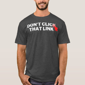 Klik niet op die link 7 t-shirt