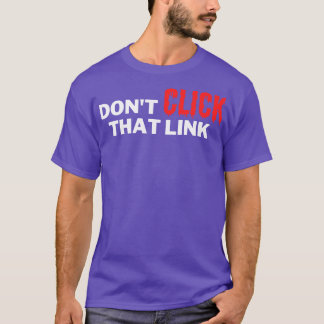 Klik niet op die link 8 t-shirt