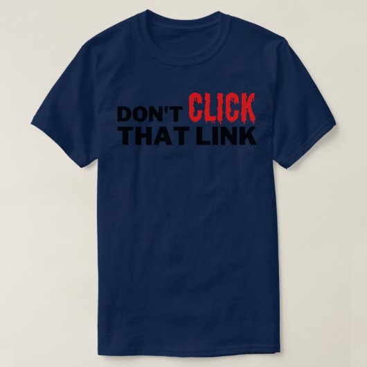 Klik niet op die link t-shirt (Design voorkant)