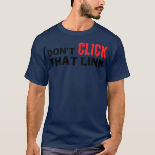 Klik niet op die link t-shirt