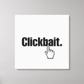 Klikbait. Canvas Afdruk (Voorkant)