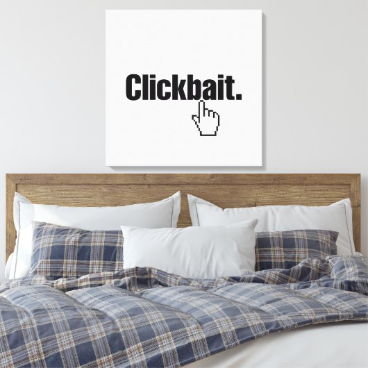 Klikbait. Canvas Afdruk (Insitu (Slaapkamer))