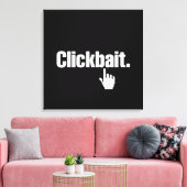 Klikbait. Canvas Afdruk (Insitu (Woonkamer))