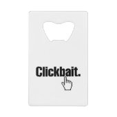 Klikbait. Creditkaart Flessenopener (Voorkant)