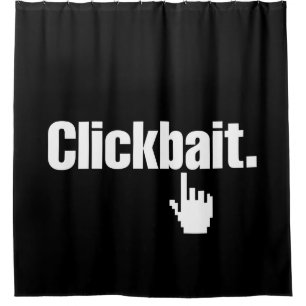 Klikbait. Douchegordijn