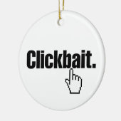 Klikbait. Keramisch Ornament (Links)