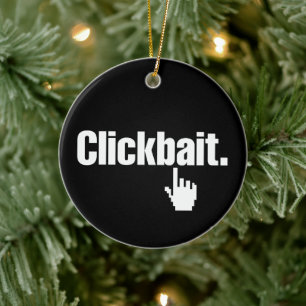 Klikbait. Keramisch Ornament