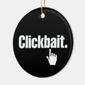 Klikbait. Keramisch Ornament (Links)