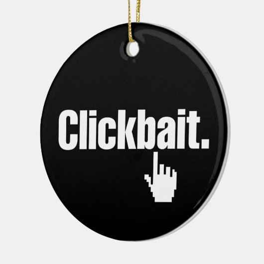 Klikbait. Keramisch Ornament (Links)